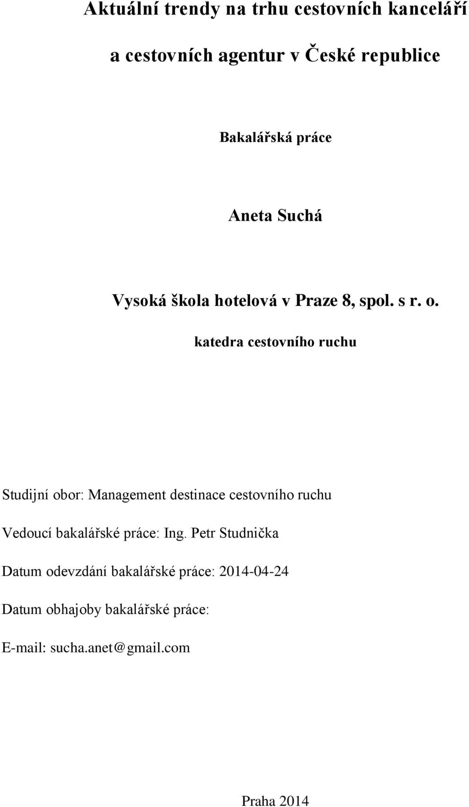 katedra cestovního ruchu Studijní obor: Management destinace cestovního ruchu Vedoucí bakalářské