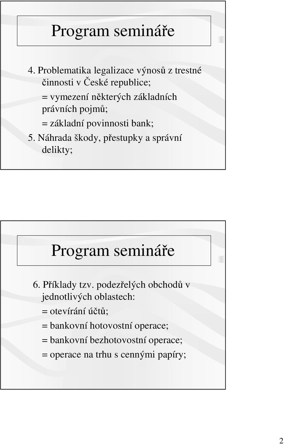 právních pojmů; = základní povinnosti bank; 5.