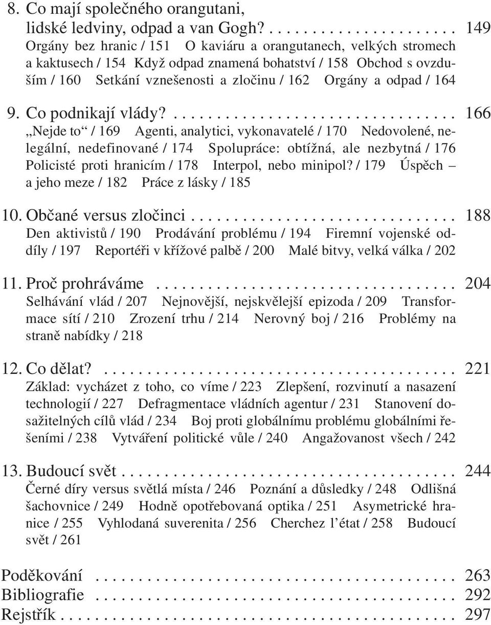 zločinu / 162 Orgány a odpad / 164 9. Co podnikají vlády?