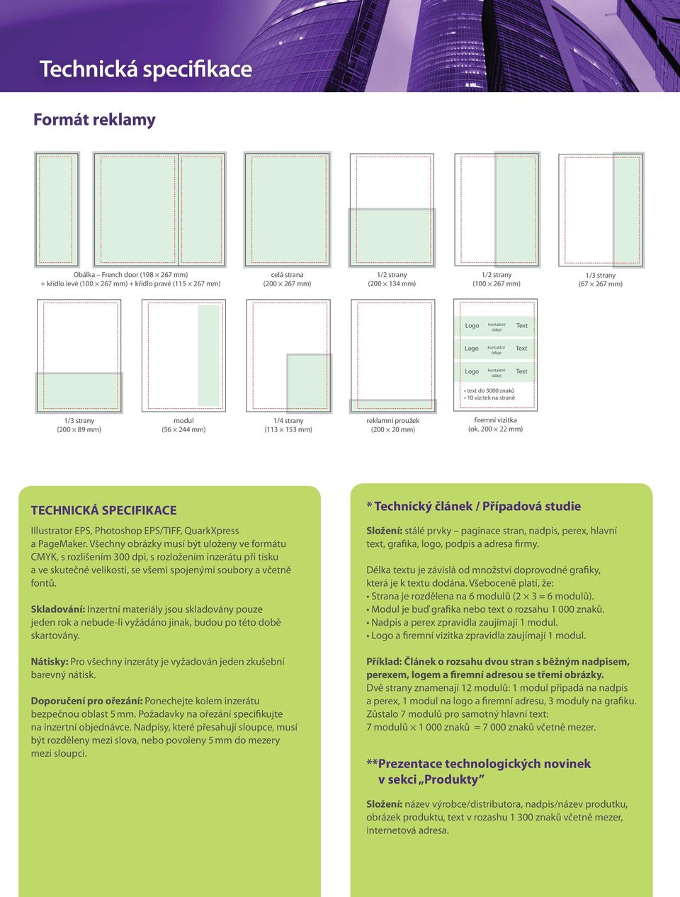 153 mm) reklamní proužek (200 20 mm) firemní vizitka (ok. 200 22 mm) TECHNICKÁ SPECIFIKACE Illustrator EPS, Photoshop EPS/TIFF, QuarkXpress a PageMaker.