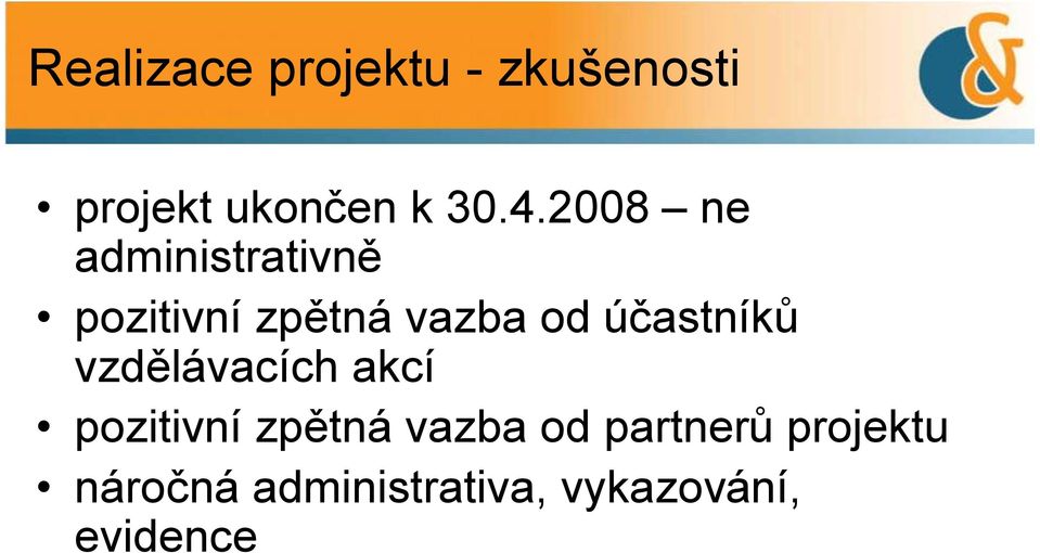 účastníků vzdělávacích akcí pozitivní zpětná vazba od