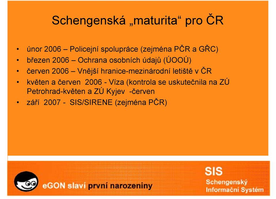 hranice-mezinárodní letiště v ČR květen a červen 2006 - Víza (kontrola se