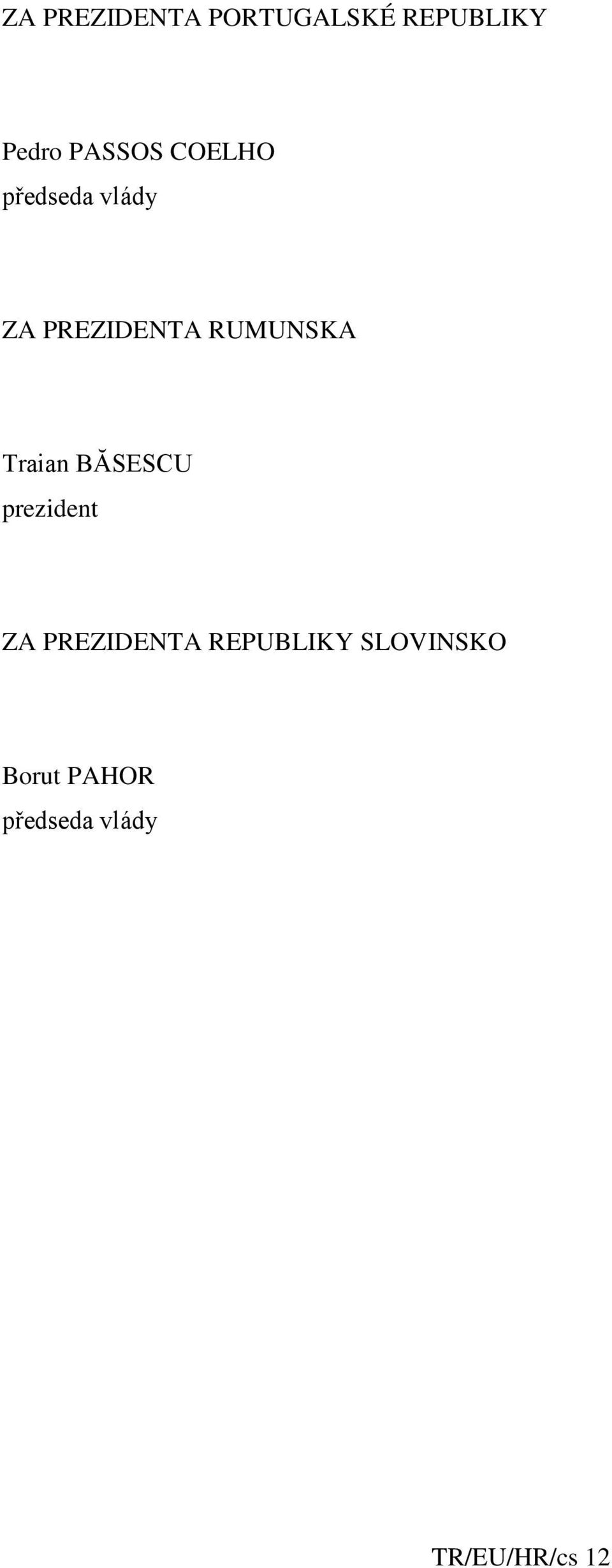 Traian BĂSESCU prezident ZA PREZIDENTA REPUBLIKY