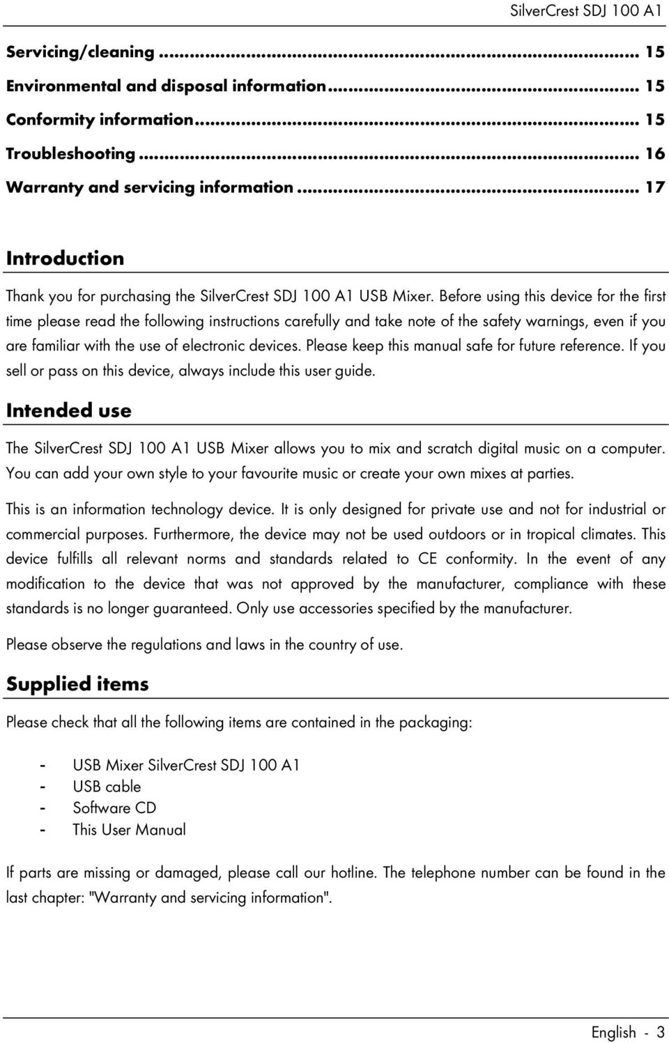 Before using this device for the first time please read the following instructions carefully and take note of the safety warnings, even if you are familiar with the use of electronic devices.