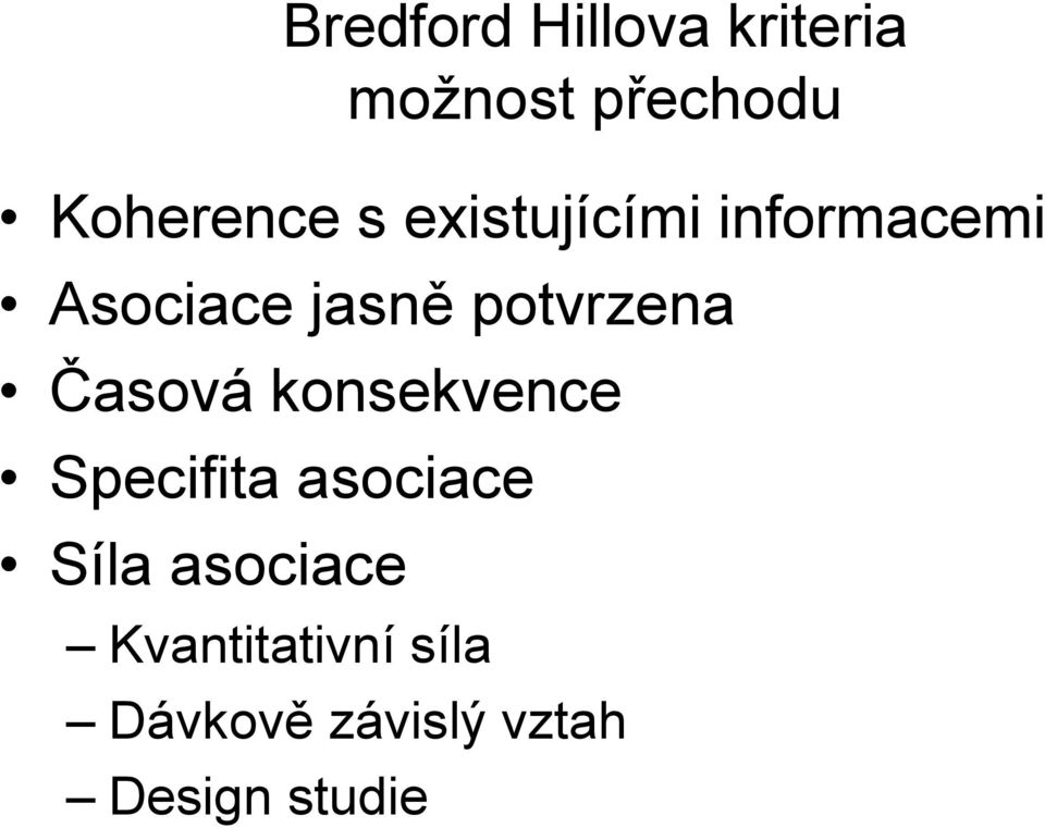 Časová konsekvence Specifita asociace Síla asociace