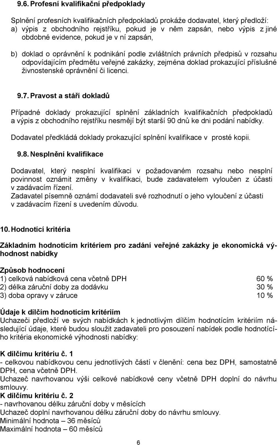 živnostenské oprávnění či licenci. 9.7.