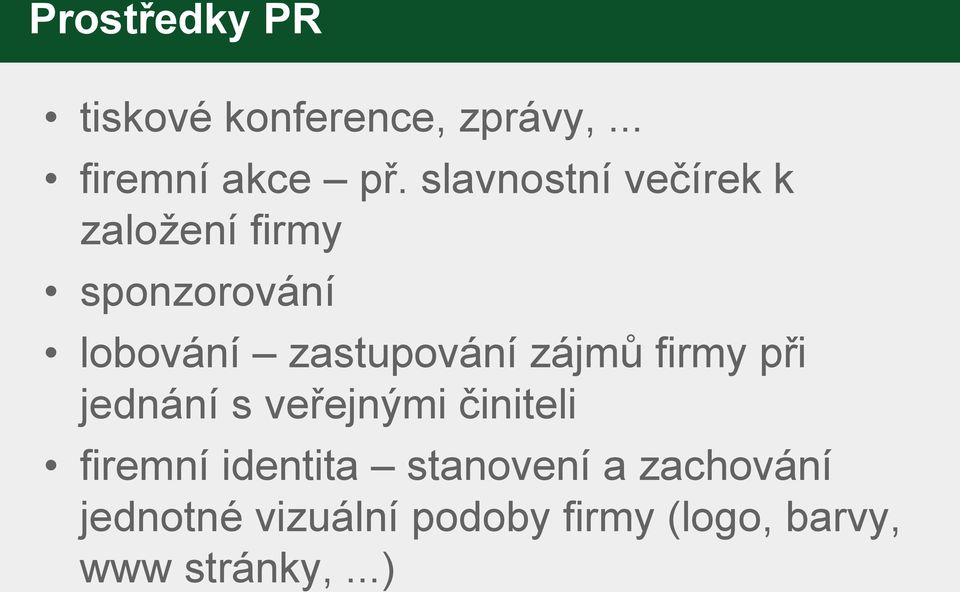 zájmů firmy při jednání s veřejnými činiteli firemní identita