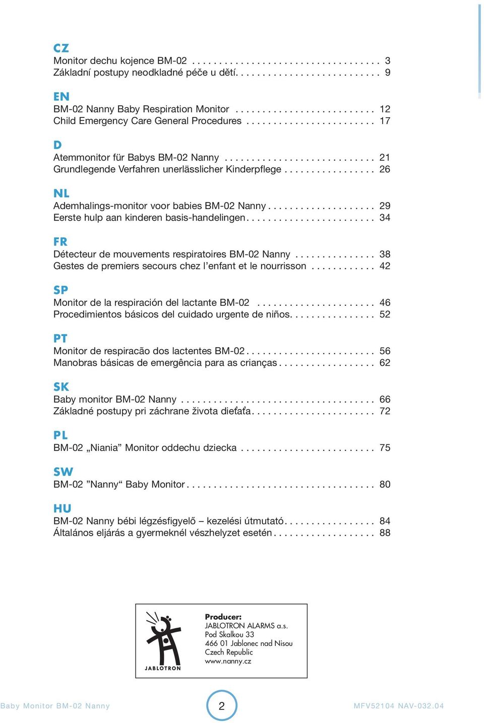 ................... 29 Eerste hulp aan kinderen basis-handelingen........................ 34 FR Détecteur de mouvements respiratoires BM-02 Nanny.