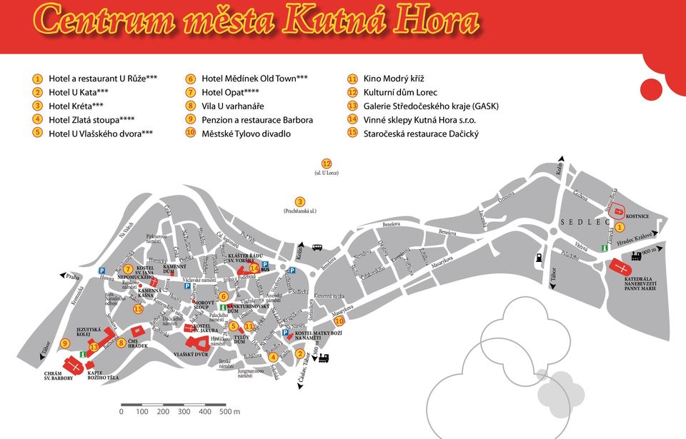 U Lorce) Kolín Tábor Praha 9 CHRÁM SV. BARBORY Kremnická JEZUITSKÁ KOLEJ 13 Husova Na Valech Bartolomějská Česká Pirknerovo náměstí Hornická Česká Na Pavláčce Orelská KAMENNÝ 7 KOSTEL SV.