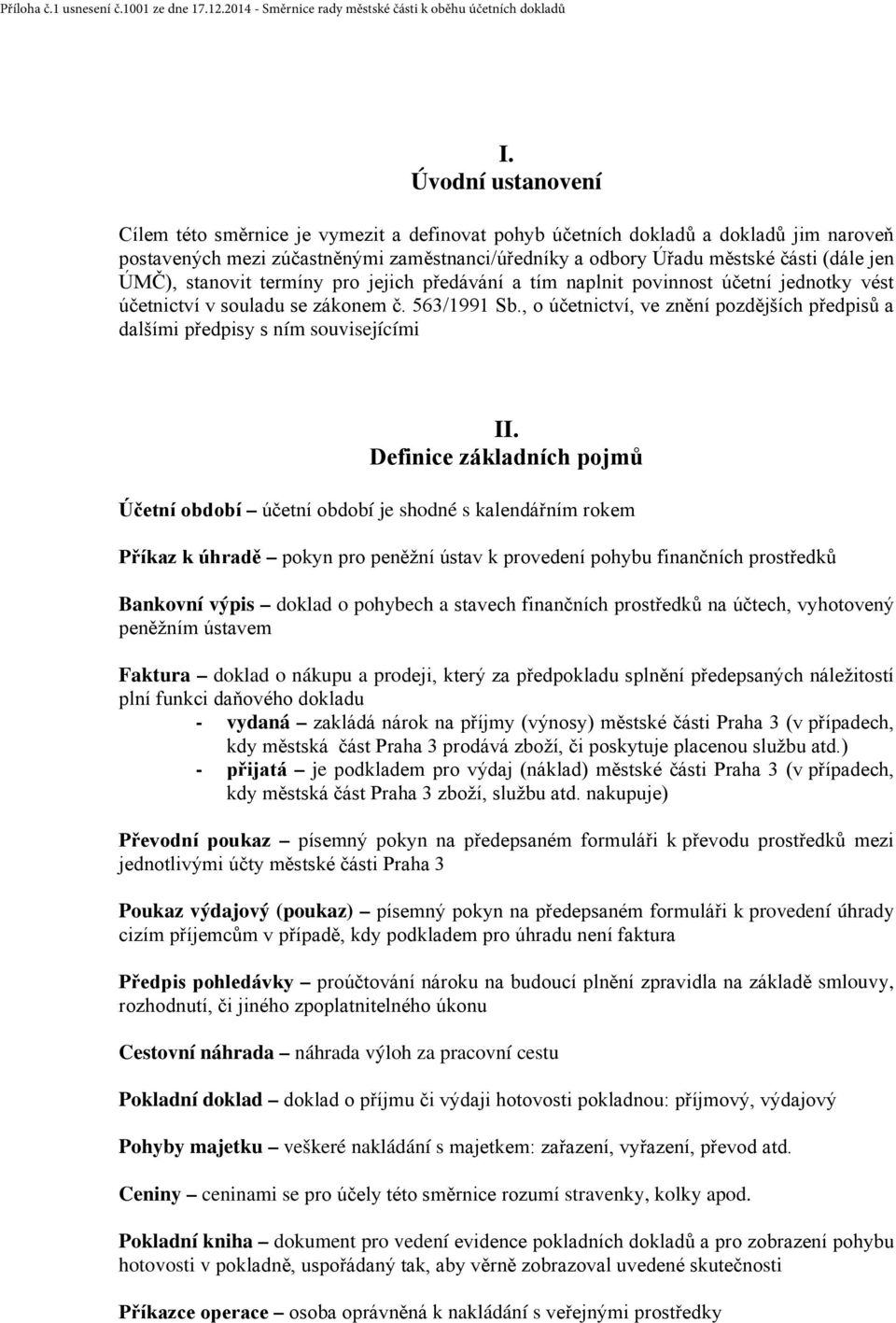 , o účetnictví, ve znění pozdějších předpisů a dalšími předpisy s ním souvisejícími II.