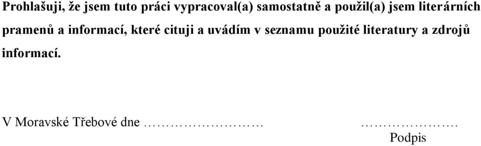 informací, které cituji a uvádím v seznamu použité