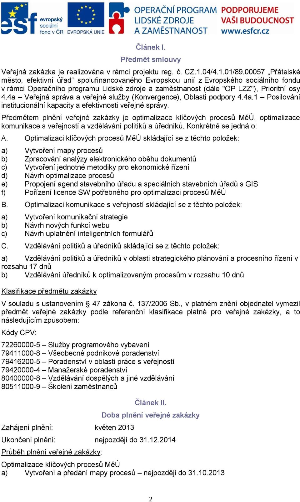 4a Veřejná správa a veřejné služby (Konvergence), Oblasti podpory 4.4a.1 Posilování institucionální kapacity a efektivnosti veřejné správy.