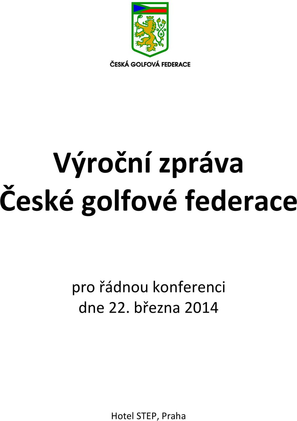 řádnou konferenci dne 22.