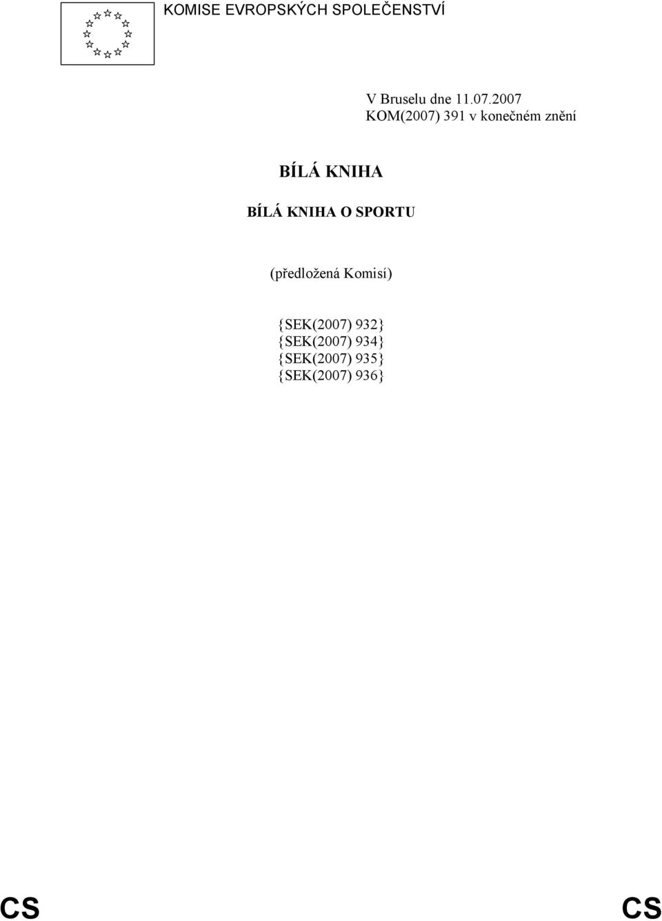 KNIHA O SPORTU (předložená Komisí) {SEK(2007) 932}