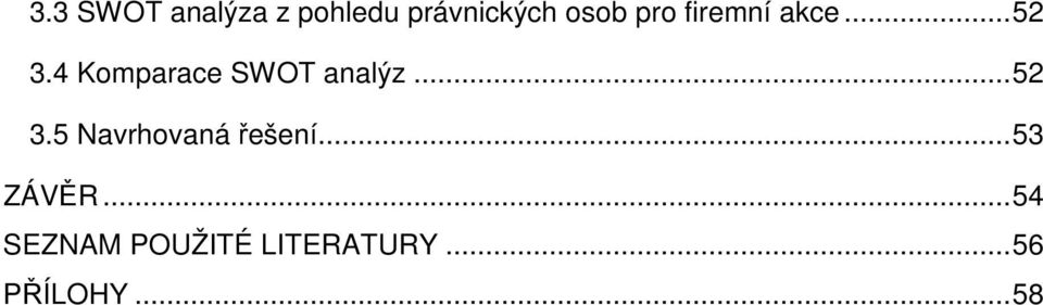 4 Komparace SWOT analýz...52 3.