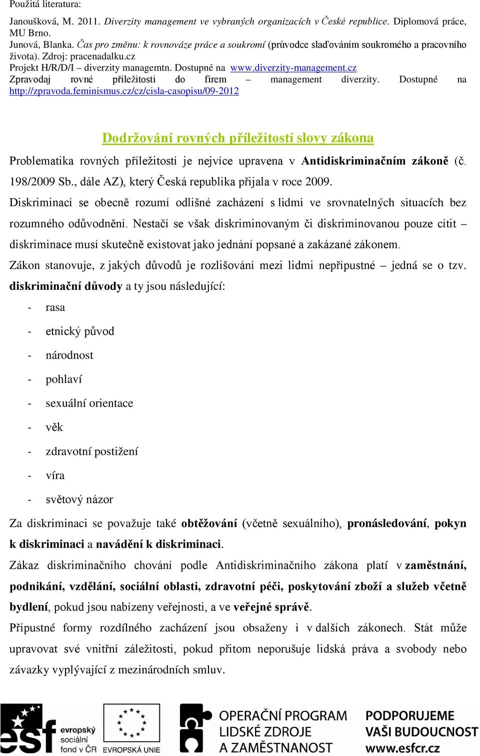 cz Zpravodaj rovné příležitosti do firem management diverzity. Dostupné na http://zpravoda.feminismus.