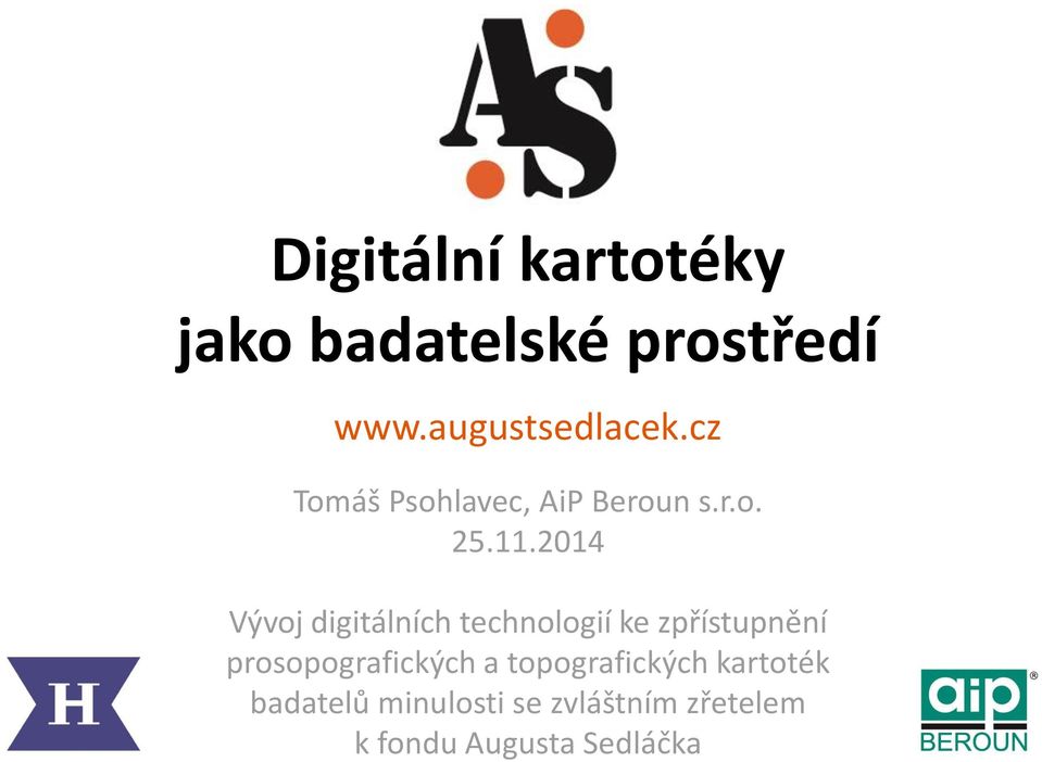 2014 Vývoj digitálních technologií ke zpřístupnění
