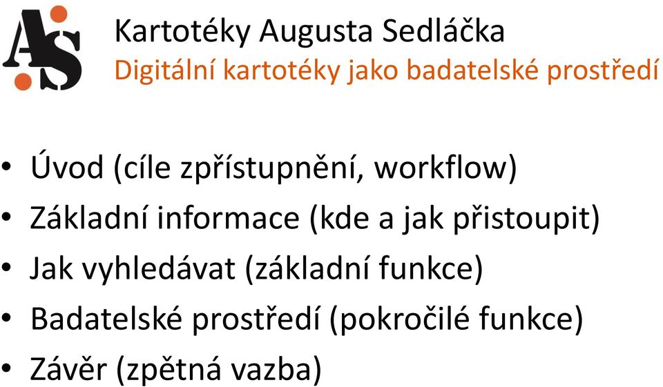a jak přistoupit) Jak vyhledávat (základní funkce)