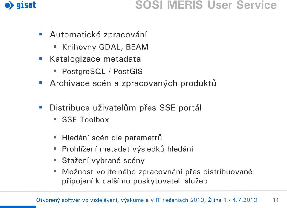 portál SSE Toolbox Hledání scén dle parametrů Prohlížení metadat výsledků hledání Stažení