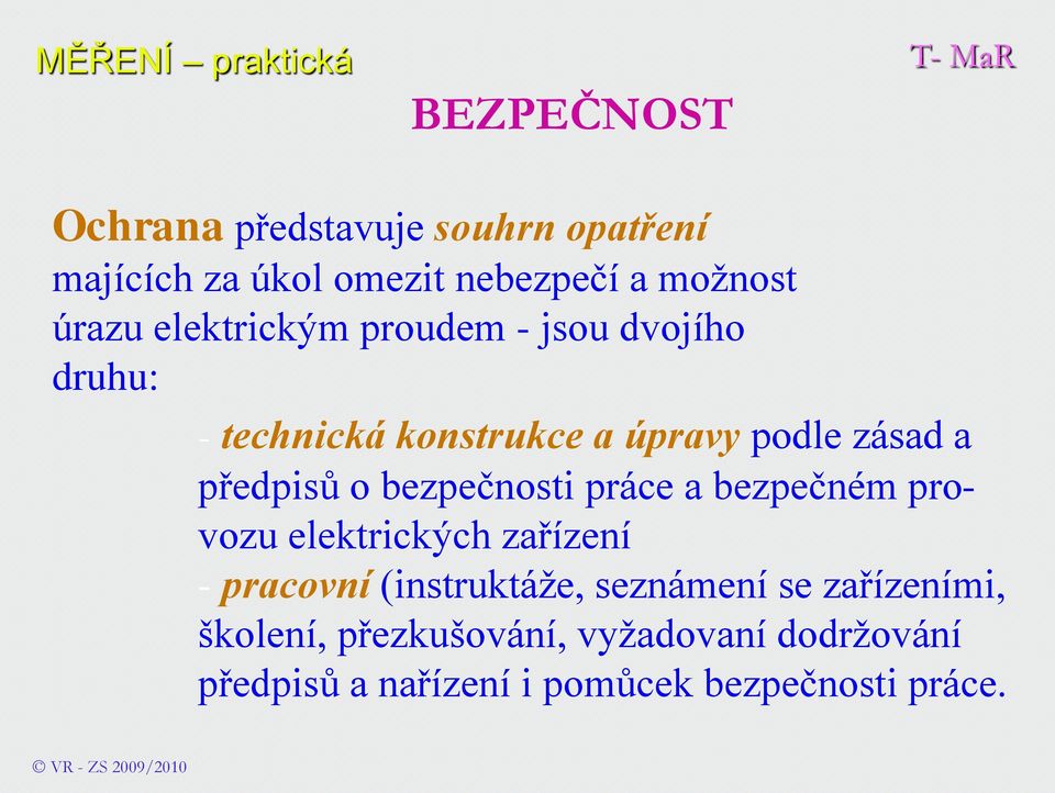 bezpečnosti práce a bezpečném provozu elektrických zařízení - pracovní (instruktáže, seznámení se