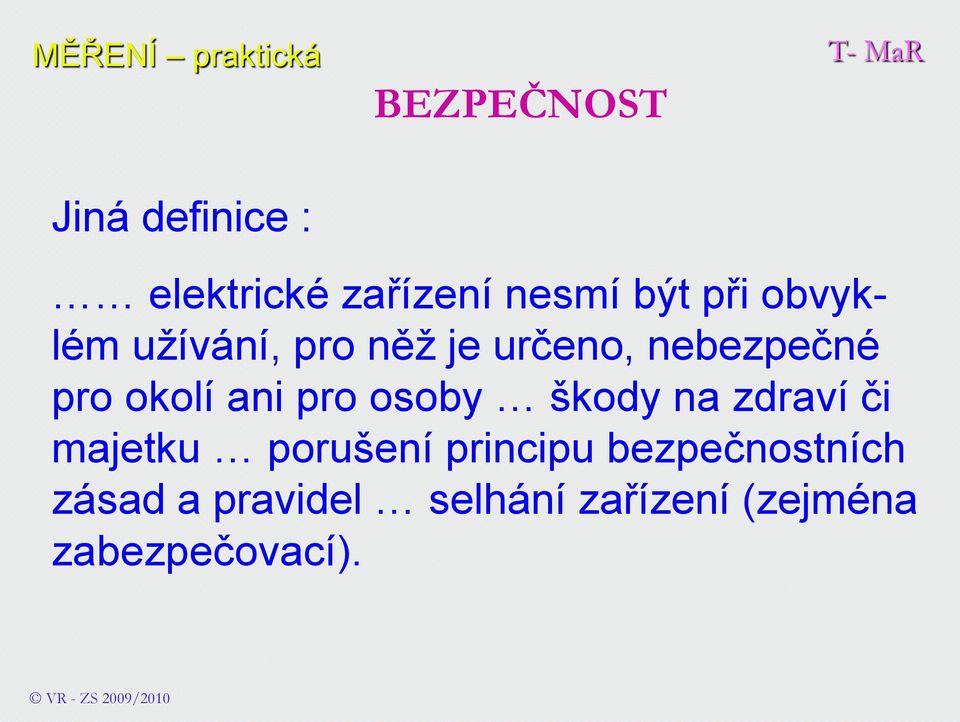 osoby škody na zdraví či majetku porušení principu bezpečnostních