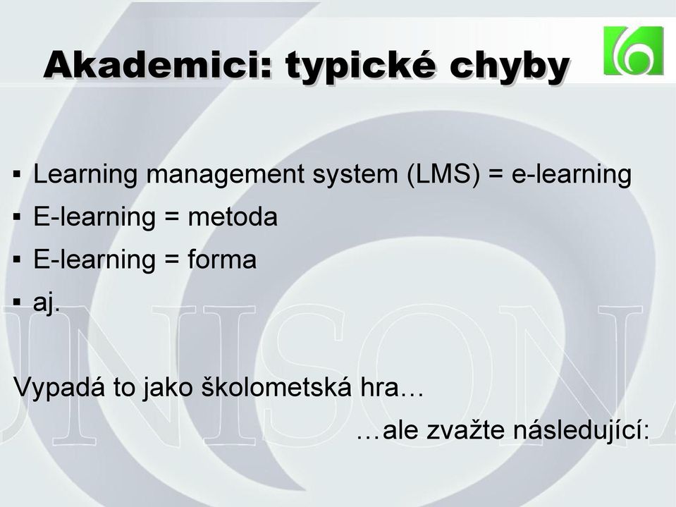 E-learning = metoda E-learning = forma aj.