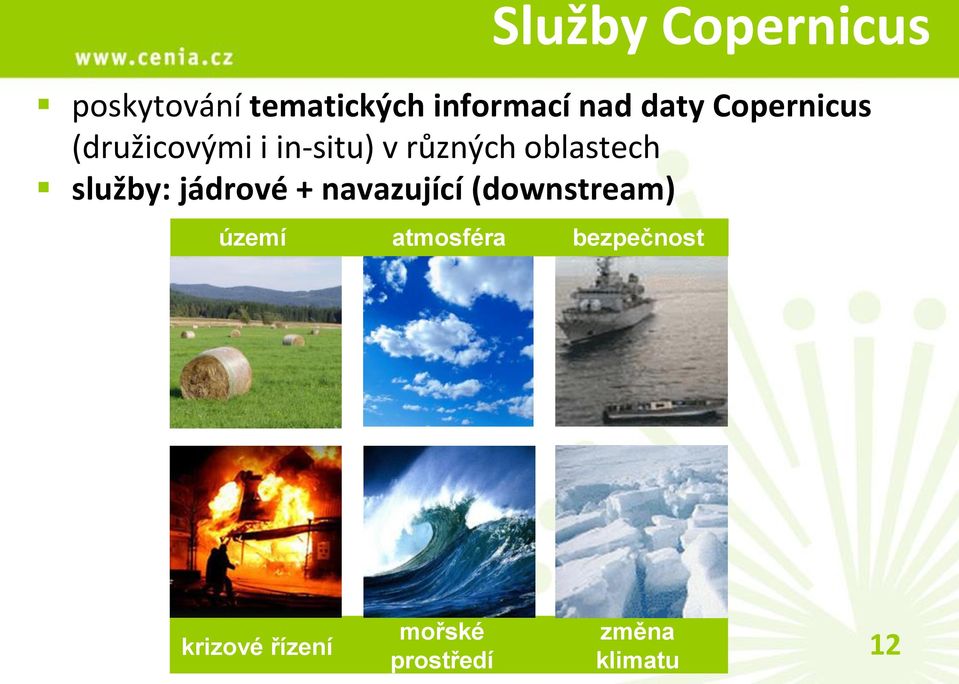 oblastech služby: jádrové + navazující (downstream) území