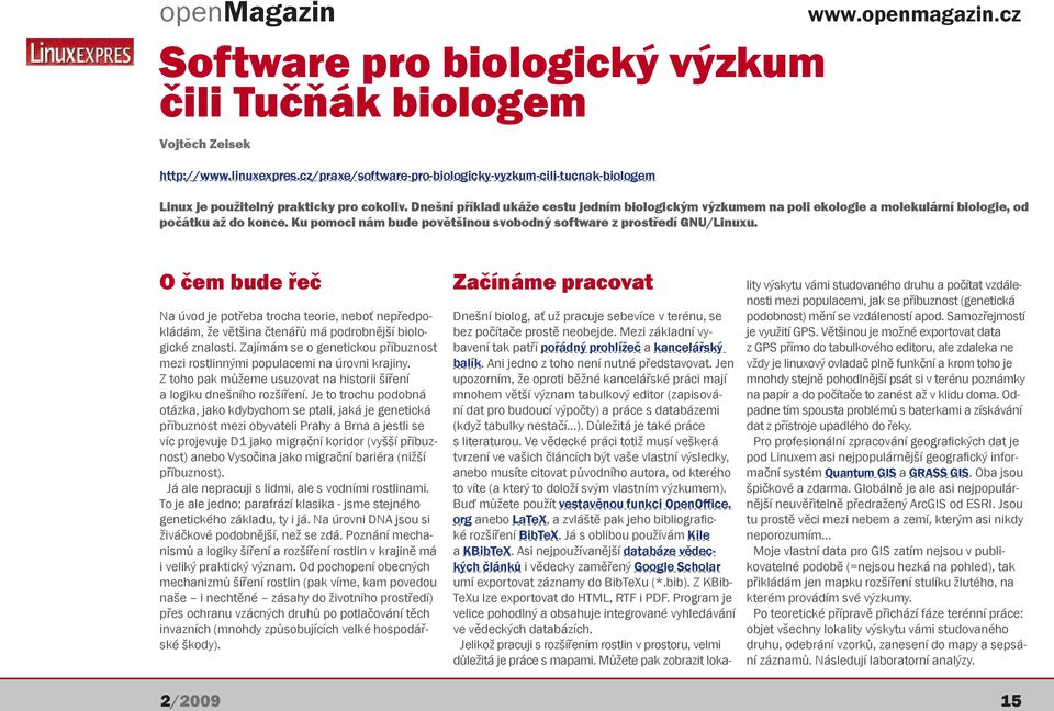 O čem bude řeč Na úvod je potřeba trocha teorie, neboť nepředpokládám, že většina čtenářů má podrobnější biologické znalosti.