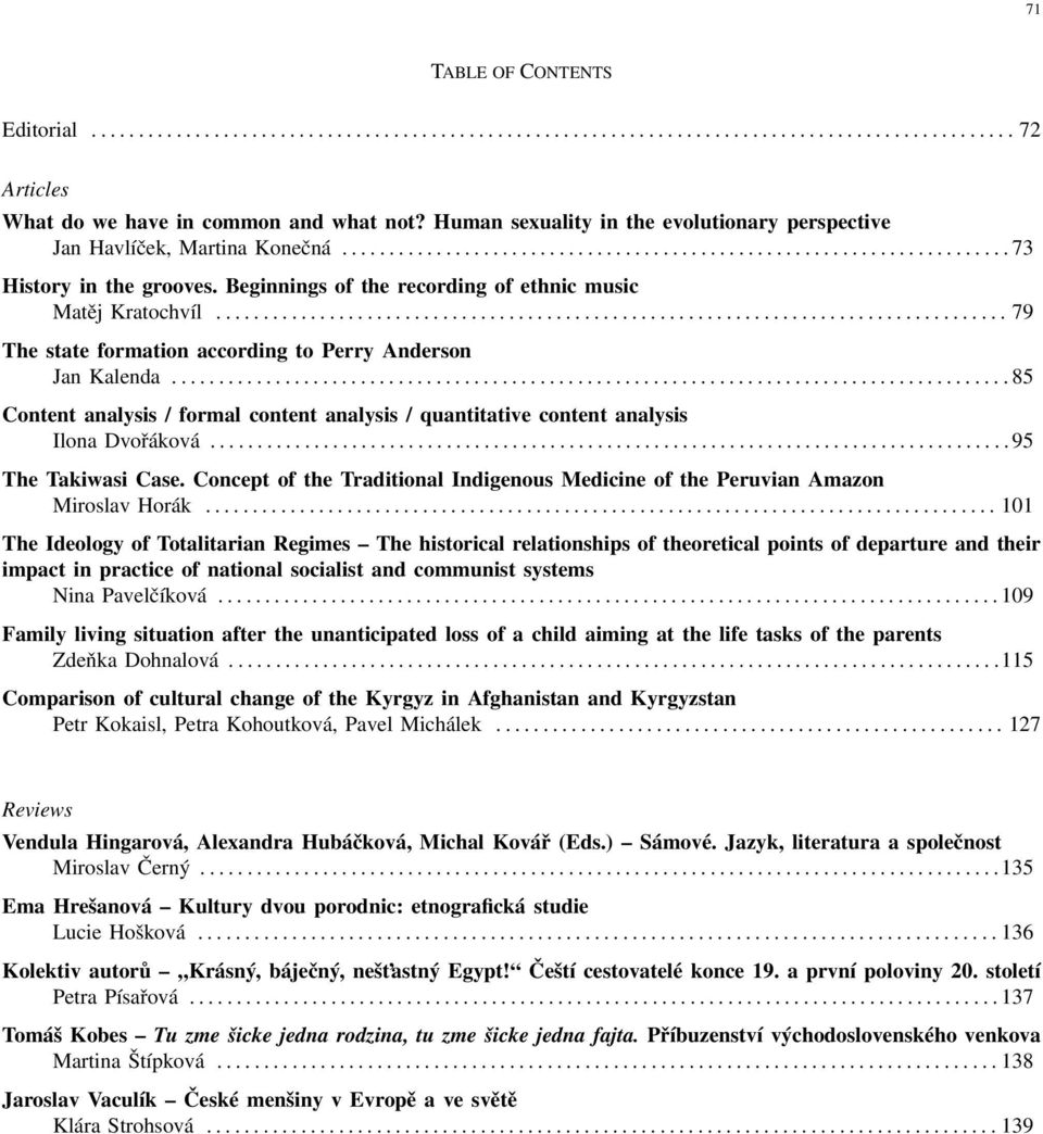 Beginnings of the recording of ethnic music Matěj Kratochvíl.................................................................................... 79 The state formation according to Perry Anderson Jan Kalenda.