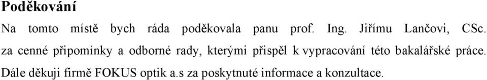 za cenné připomínky a odborné rady, kterými přispěl k