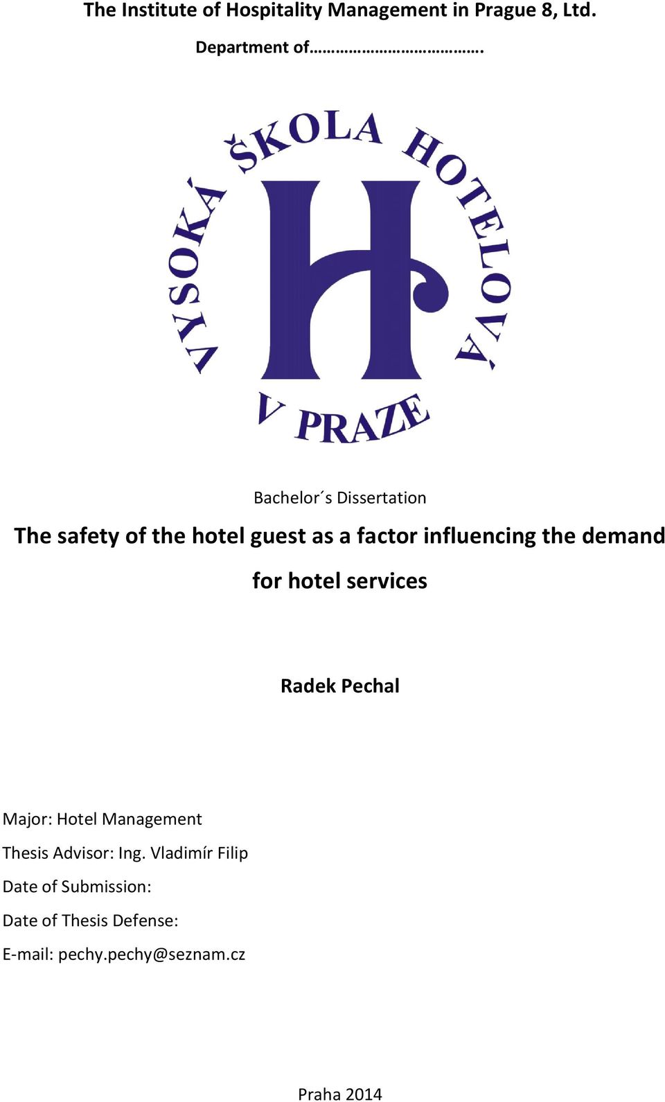 demand for hotel services Radek Pechal Major: Hotel Management Thesis Advisor: