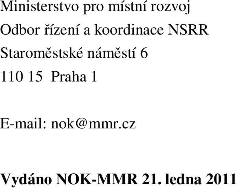 Staroměstské náměstí 6 11 15 Praha 1