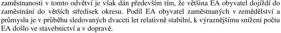 Podíl EA obyvatel zaměstnaných v zemědělství a průmyslu je v průběhu