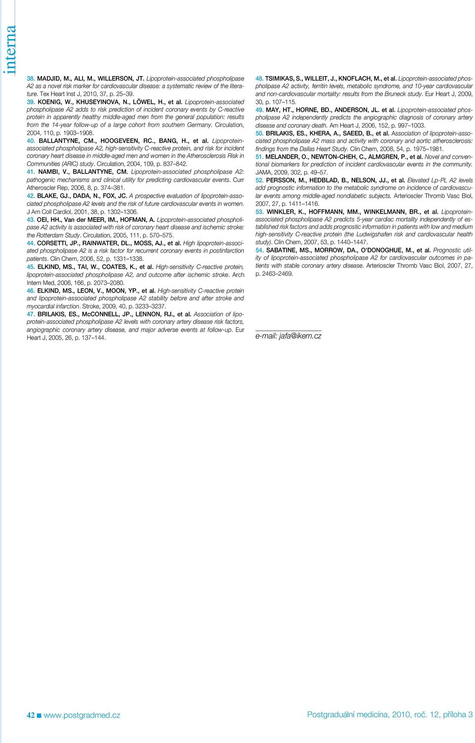 Lipoprotein-associated phospholipase A2 adds to risk prediction of incident coronary events by C-reactive protein in apparently healthy middle-aged men from the general population: results from the