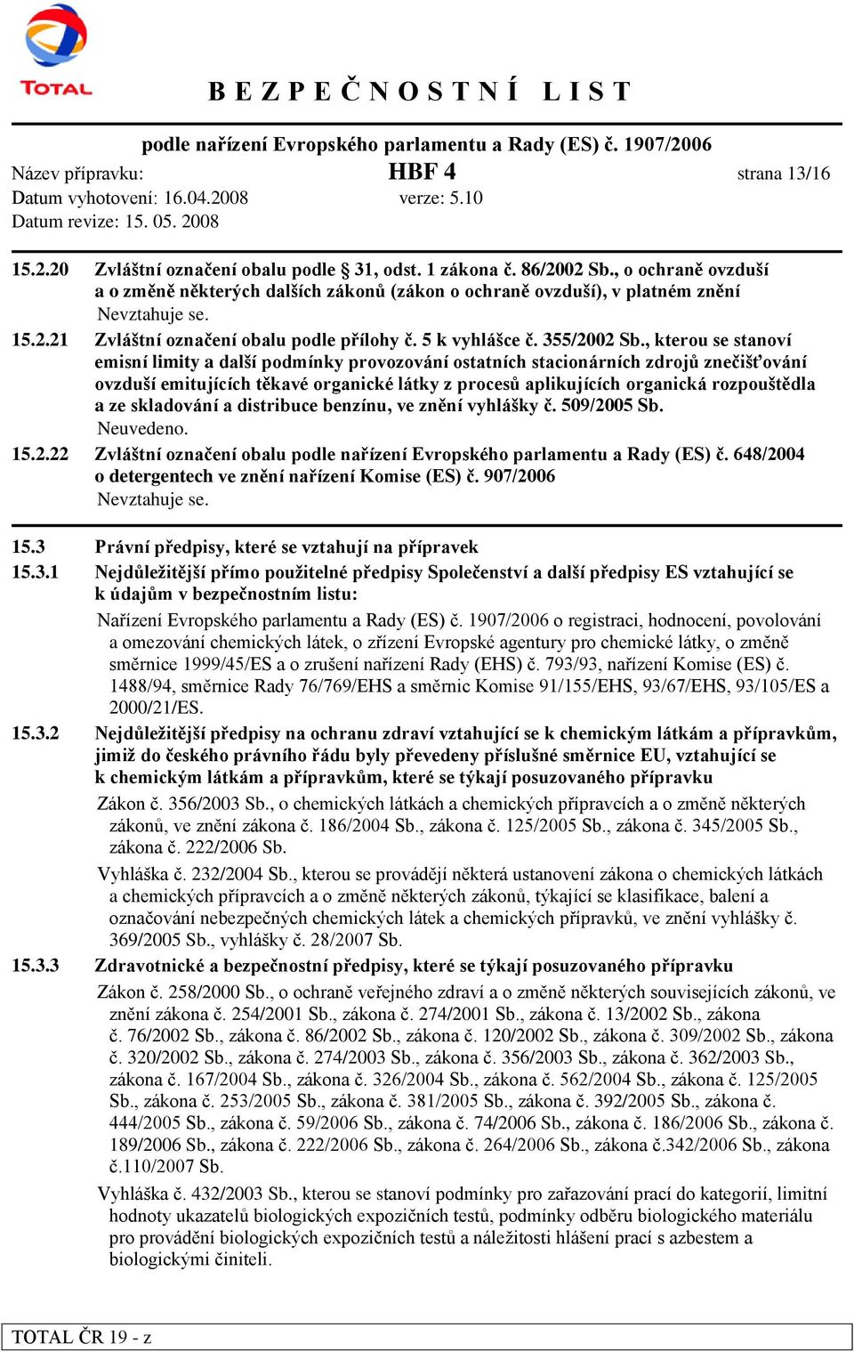 , kterou se stanoví emisní limity a další podmínky provozování ostatních stacionárních zdrojů znečišťování ovzduší emitujících těkavé organické látky z procesů aplikujících organická rozpouštědla a