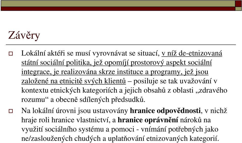 obsahů z oblasti zdravého rozumu a obecně sdílených předsudků.