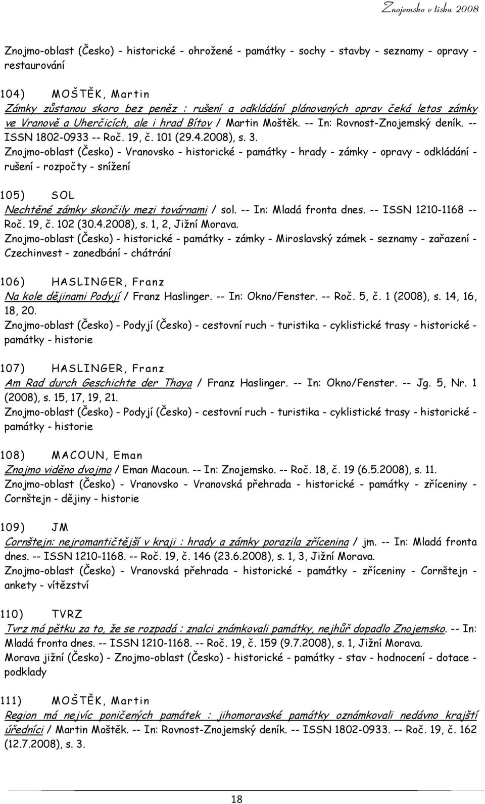 Znojmo-oblast (Česko) - Vranovsko - historické - památky - hrady - zámky - opravy - odkládání - rušení - rozpočty - snížení 105) SOL Nechtěné zámky skončily mezi továrnami / sol.