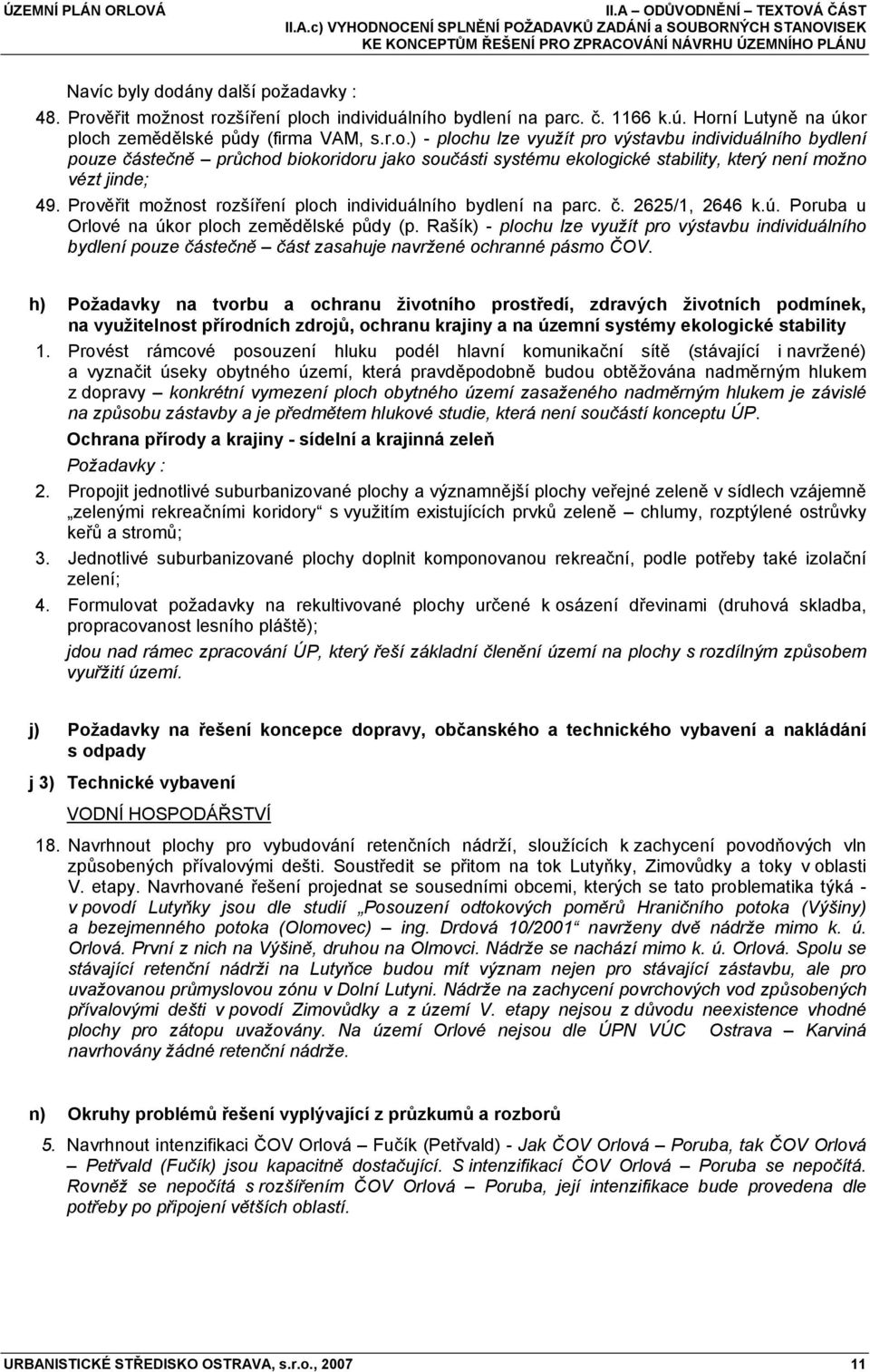 Prověřit možnost rozšíření ploch individuálního bydlení na parc. č. 2625/1, 2646 k.ú. Poruba u Orlové na úkor ploch zemědělské půdy (p.