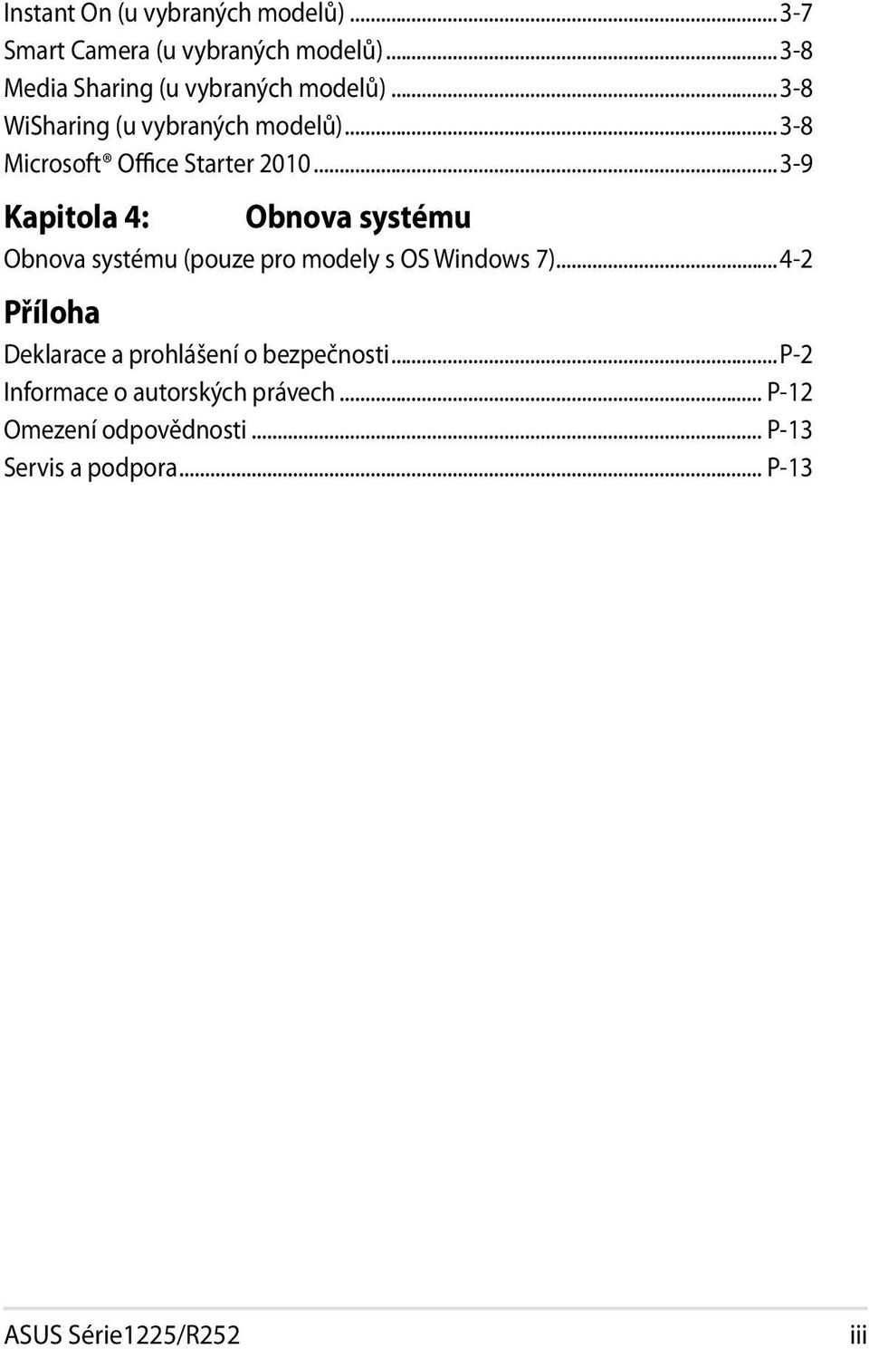 ..3-9 Kapitola 4: Obnova systému Obnova systému (pouze pro modely s OS Windows 7).