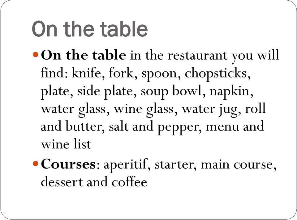 glass, wine glass, water jug, roll and butter, salt and pepper, menu