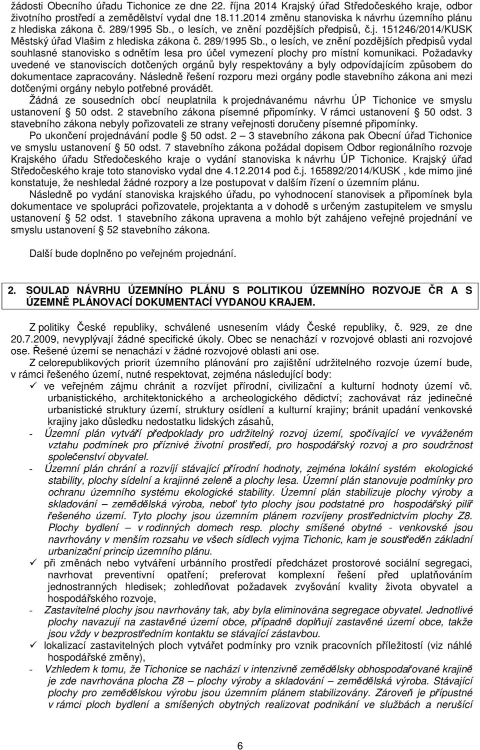 , o lesích, ve znění pozdějších předpisů, č.j. 151246/2014/KUSK Městský úřad Vlašim z hlediska zákona č. 289/1995 Sb.