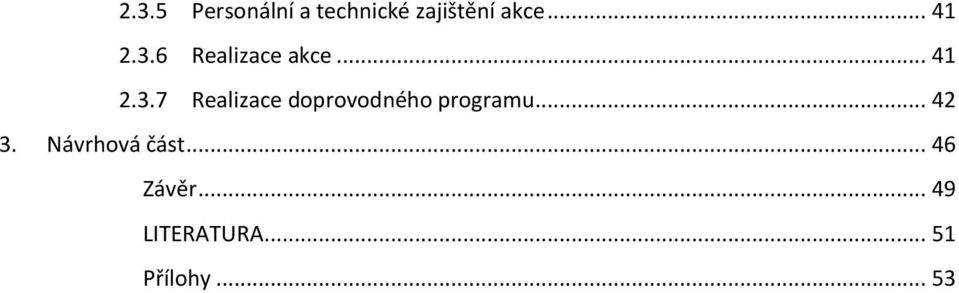 .. 42 3. Návrhová část... 46 Závěr.