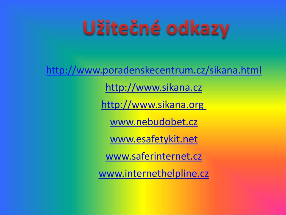 sikana.org www.nebudobet.cz www.