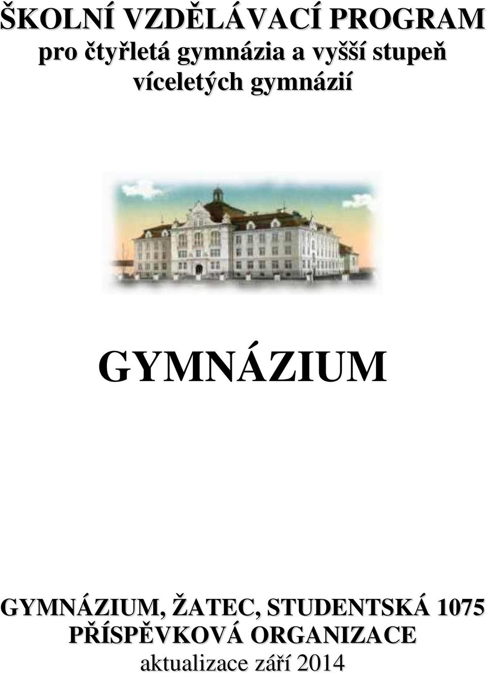 gymnázií GYMNÁZIUM GYMNÁZIUM, ŽATEC,