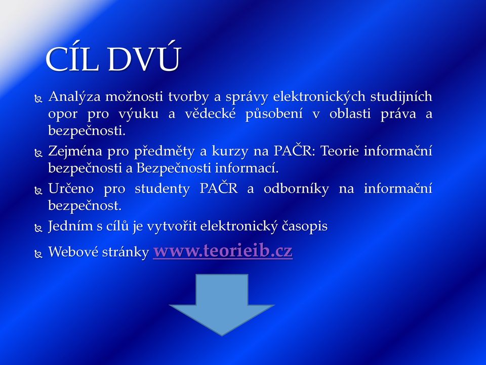 Zejména pro předměty a kurzy na PAČR: Teorie informační bezpečnosti a Bezpečnosti informací.