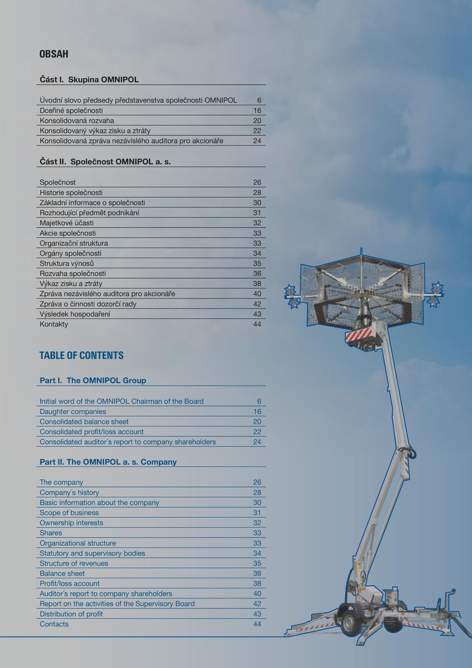 auditora pro akcionáře 24 Část II. Společnost OMNIPOL a. s.