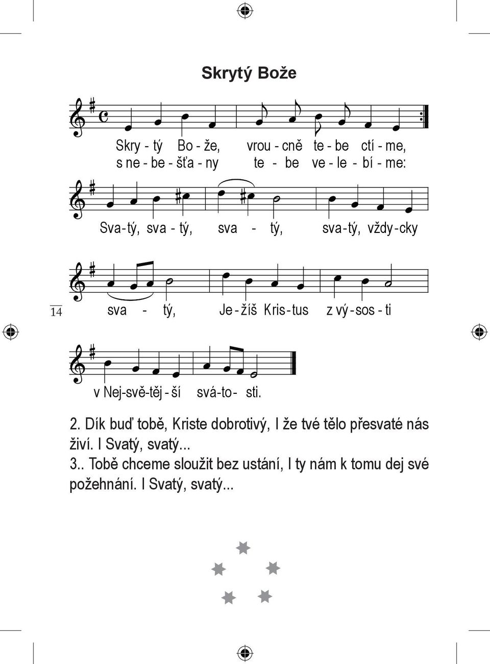 Je-žíš Kris- tus z vý -sos - ti a d k k k k k k k j v Nej-svě-těj - ší svá- to- sti. 2.