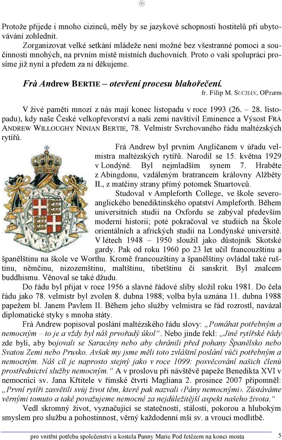 Frà Andrew BERTIE otevření procesu blahořečení. fr. Filip M. SUCHÁN, OPræm V ţivé paměti mnozí z nás mají konec listopadu v roce 1993 (26. 28.