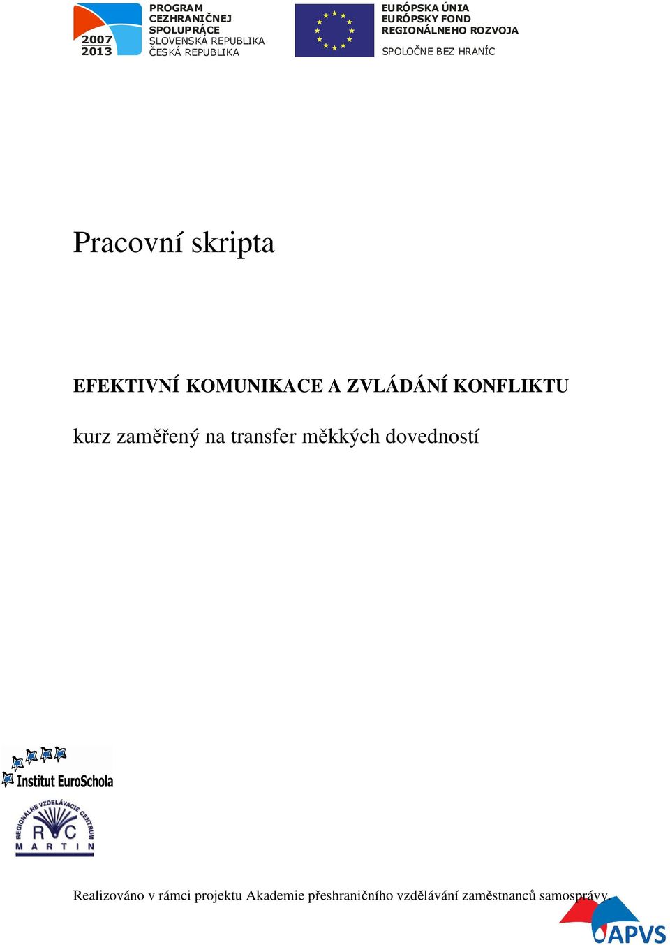 skripta EFEKTIVNÍ KOMUNIKACE A ZVLÁDÁNÍ KONFLIKTU kurz zaměřený na transfer měkkých