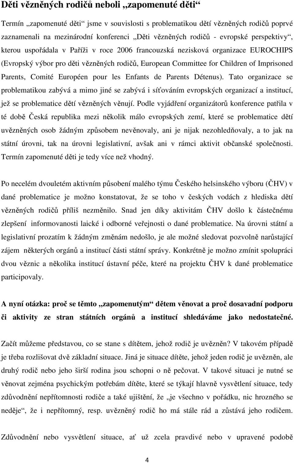 Parents, Comité Européen pour les Enfants de Parents Détenus).